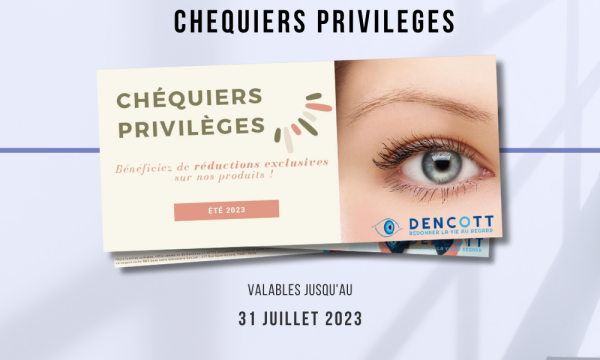 Les chéquiers privilèges Dencott / 2M-Contact Été 2023 sont arrivés !