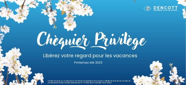 🌞 Le Chéquier Privilège Dencott / 2M-Contact – Printemps-Été 2025 est arrivé !