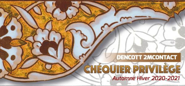 Les chéquiers privilèges Dencott/2M-Contact AUTOMNE 2020 sont arrivés