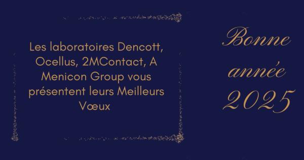 Dencott, Ocellus et 2Mcontact vous souhaitent une excellente année 2025.